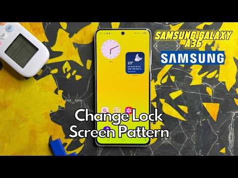 How To Change Lock Screen Pattern On Samsung Galaxy A36