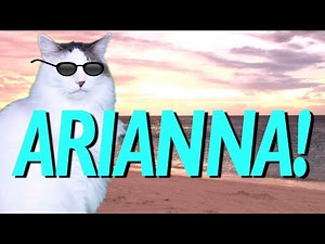 HAPPY BIRTHDAY ARIANNA! - EPIC CAT Happy Birthday Song