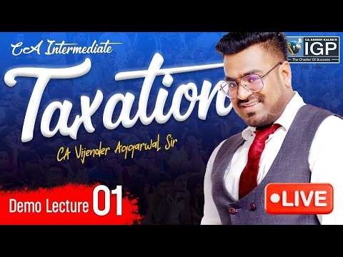 CA Intermediate | Taxation | Demo Lecture 1 | Jan 2027 | CA Vijender Aggarwal Sir | IGP