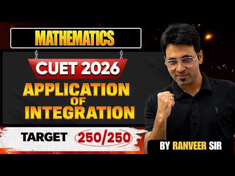 Application of Integrals | CUET 2026 | Class 12 Maths | Important Questions & Practice | Ranveer Sir