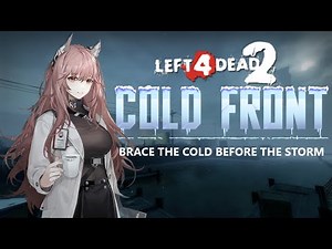 Cold Front – Custom Campaign | Left 4 Dead 2