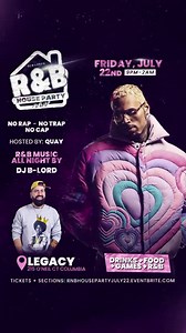 ‼️COLUMBIA‼️ 🎵 R&B HOUSE PARTY🎵 🎵 R&B HOUSE PARTY🎵 🎵 R&B HOUSE PARTY🎵 No rap. No trap. No cap. The best of R&B all night by me, #djblord ‼️ THIS FRI JULY 22nd‼️ 9pm-2am Free Hpnotiq for everybody if I play any trap or rap!! SING ALONG TO YOUR FAVORITE R&B SONGS! 📍LEGACY - 215 O'NEIL COURT, COLUMBIA! ‼️YOU CAN PAY AT THE DOOR …..BUT WHY PAY MORE? GET YOUR DISCOUNT ADMISSION TICKETS USING THE LINK BELOW RNBhousePartyJuly22.Eventbrite.com | DJ B-Lord