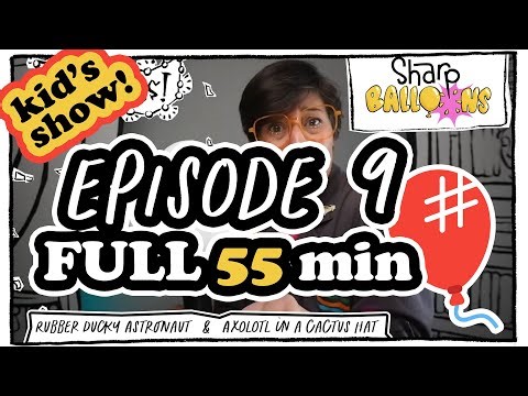 Ep09🎈 The Sharp Balloons Family Hour 🎈 Full Episode