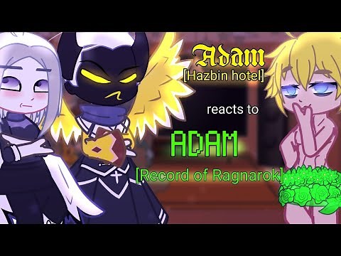 Adam ( Hazbin Hotel) reacts to Adam (Record of Ragnarok) ❤️🙏 Gacha Hazbin Hotel reacts to