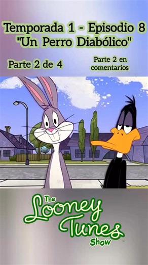 Episodio 8 - Temporada 1 "Un Perro Diabólico" El Show De Los Looney Tunes Parte 2 de 4 #elshowdeloslooneytunes #bugsbunny #PATOLUCAS | El Club del Pato Lucas