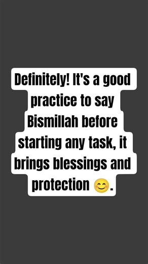 Say Bismillah before starting any task,any work,it brings blessings and protection ❤️😍