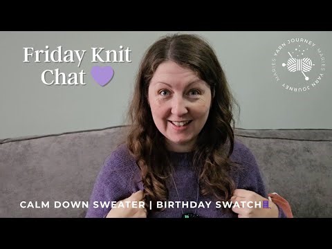 Friday Knit Chat | Calm Down Sweater Progress + Sock Fit Chat + Future Knitting Plans