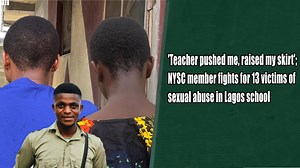 'Teacher pushed me, raised my skirt'; NYSC member fights for 13 victims of sexual abuse in Lagos school | Vanguard News
