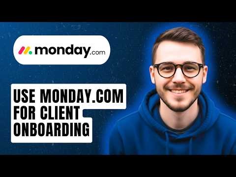 How To Use Monday.com For Client Onboarding [2026 Guide]