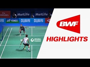 Dubai World Superseries Finals 2015 | Badminton SF – Highlights
