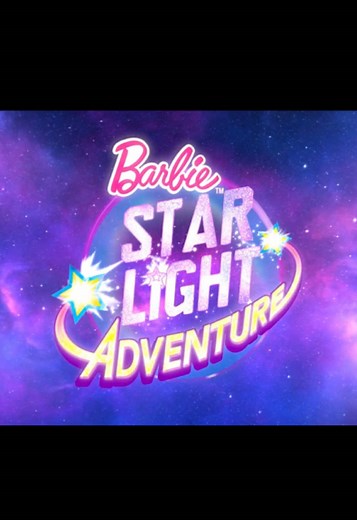Barbie: Star Light Adventure - A Galactic Quest