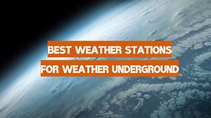 Top 5 Best Weather Stations for Weather Underground [December 2025 Review] - WeatherStationPro