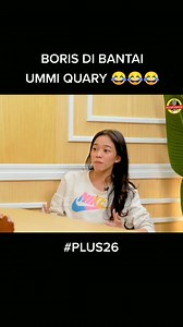 podcast boris pecah bsnget ada ummi quary #borisbokir #komedi #plus26 #ummiquary #boris #fyp #lucu | sonya