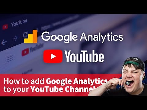 How to add Google Analytics to a YouTube Channel for Video Tracking and Metrics