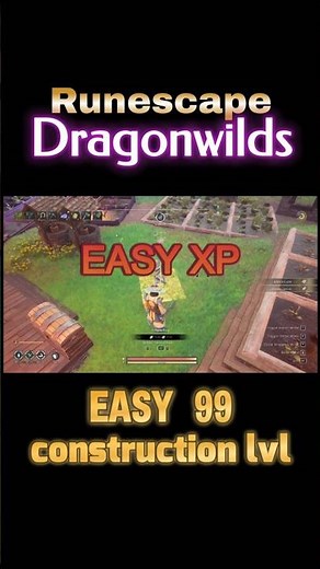 EASY 99 lvl construction Runescape Dragonwilds