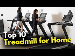 TOP 10 Best Treadmill for Home (2025): ONE'S for Every Need and Budget