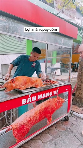 Lợn mán quay cốm #heoquayquangdong #giontan #chefthuc #daynauankinhdoanh #cungnauanngon #lonnocomloxich
