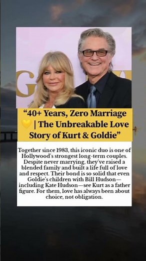 40+ Years, Zero Marriage The Unbreakable Love Story of Kurt & Goldie #KurtRussell #GoldieHawn #usa