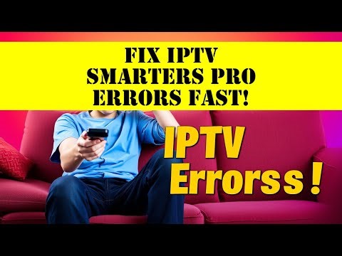 Fix IPTV Smarters Pro Errors Fast!