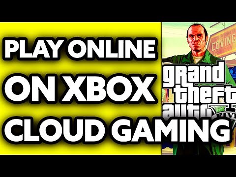 How To Play GTA V Online on Xbox Cloud Gaming? (2025)