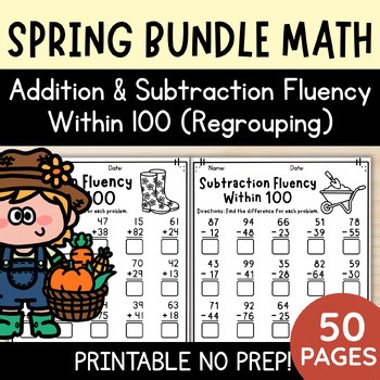 Spring Math Bundle: Addition & Subtraction Within 100 Regrouping Worksheets 2nd