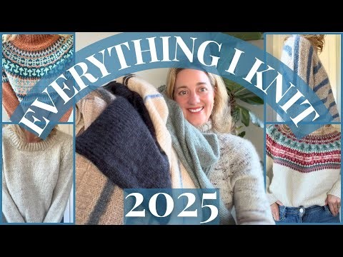 Everything I Knit in 2025 | Construction, Colorwork & the Sweaters I’m Wearing on Repeat