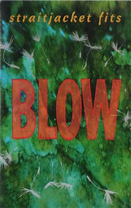 Straitjacket Fits - Blow