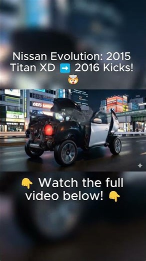 Nissan Evolution: 2015 Titan XD ➡️ 2016 Kicks! 🤯