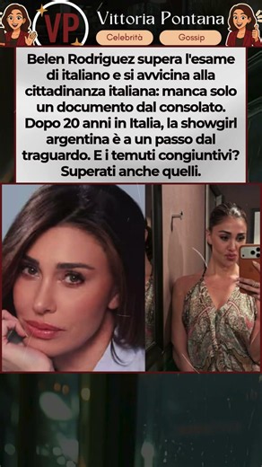 Belen Rodriguez supera l'esame di italiano: cittadinanza italiana a un passo dopo 20 anni