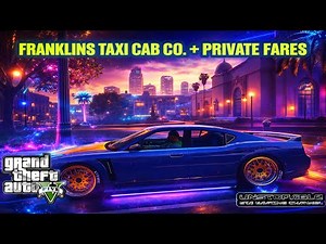 GTA 5 Franklins Taxi Business + get Liz ( Elisa ) phone number Private Fares All's Fare in Love War