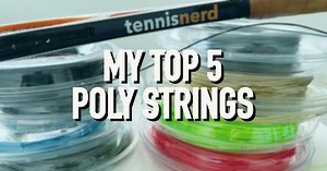 My Top 5 Tennis Strings Right Now
