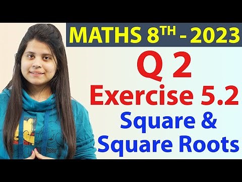 Q 2 - Ex 5.2 - Square and Square Roots - NCERT Maths Class 8th - Chapter 5, New Syllabus CBSE 2023