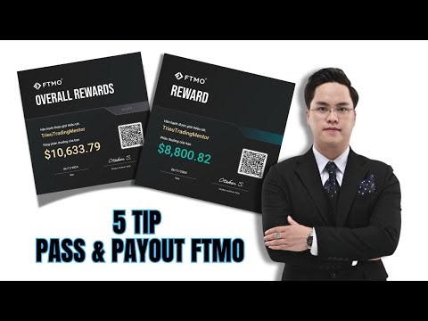 5 TIP GIÚP MÌNH PASS & PAYOUT QUỸ FTMO - $300K LIVE ACCOUNT