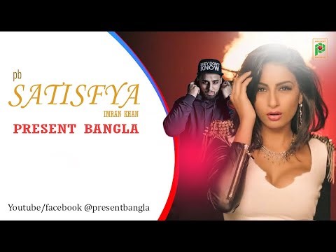 Satisfya Imran Khan Present Bangla.