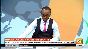 5.4K views · 153 reactions | Bitok: Collect Your Passports PS Bitok says over 90,000 passports remain uncollected Bitok: We are printing over 10,000 passports daily Bitok: I urge Kenyans to collect the passports #CitizenBriefs Sam Gituku | Citizen TV Kenya | Facebook