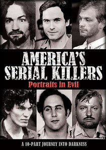 America's Serial Killers: Portraits in Evil (2009) - TV Show