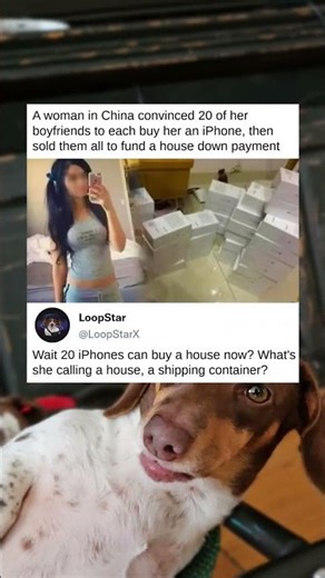 A woman got 20 boyfriends to buy her iPhones for a house down payment.