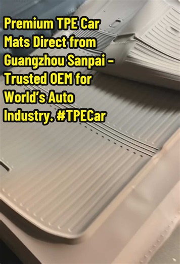 Premium TPE Car Mats Direct from Guangzhou Sanpai – Trusted OEM for World’s Auto Industry. #TPECarMatOEM #AutoMatManufacturer #DirectFromFactory #CrossBorderAutoParts #bulkcarmats
