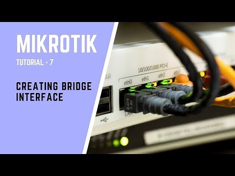MikroTik Tutorial no: 7 - Creating bridge interface