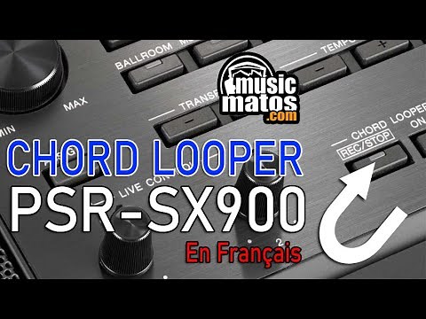 Comment utiliser le Chord Looper avec leYamaha PSR-SX900