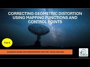 Correcting Geometric Distortion using Mapping Functions and Control Points | Lecture | Part - 9