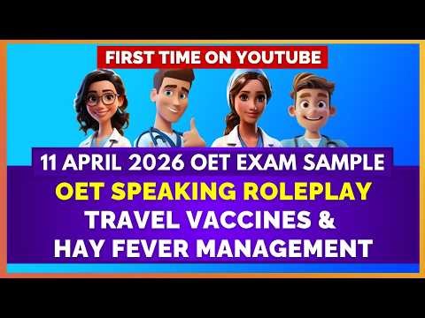 11 APRIL 2026 OET EXAM SPEAKING ROLEPLAY SAMPLE - TRAVEL VACCINES AND HAY FEVER MANAGEMENT | MIHIRAA