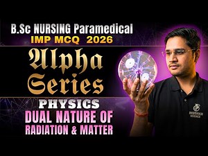 Dual Nature of Radiation & Matter | class 12 | Physics Class 12th | B.Sc. Nursing Entrance 2026