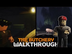 The Butchery - ROBLOX - [Full Walkthrough]