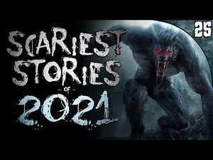 25 SCARIEST Stories I Narrated in 2021