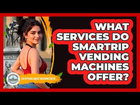 What Services Do SmarTrip Vending Machines Offer?