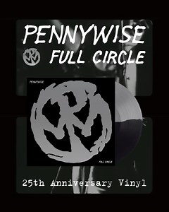 24K views · 2.6K reactions | We’re celebrating the 25 Year Anniversary of FULL CIRCLE with a limited edition vinyl reissue, out May 27th. Reserve an exclusive variant now at pennywise.ffm.to/fullcircle | Pennywise | Facebook