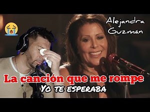 YO TE ESPERABA - ALEJANDRA GUZMÁN una letra que llega AL CORAZON y el SENTIMIENTO alcanza el ALMA