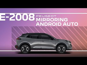 Peugeot 2008 Tutorial | Mirroring Android Auto™