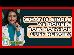 What Is Single Vs Double Row Rotator Cuff Repair? - Orthopedic Support Network
